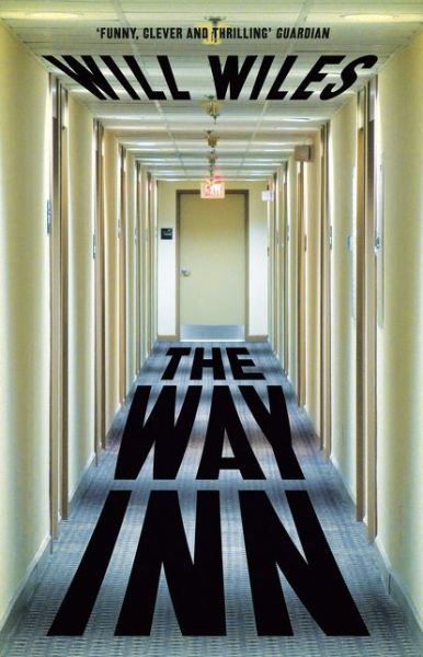 Cover for Will Wiles · The Way Inn (Paperback Book) (2015)