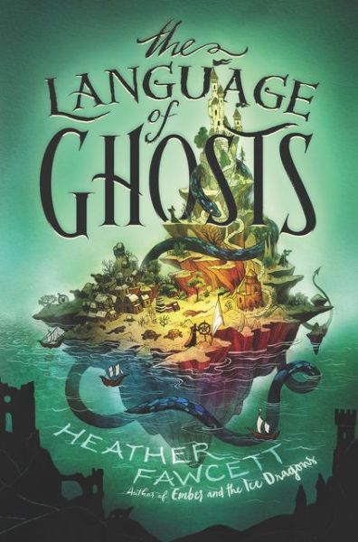 Cover for Heather Fawcett · The Language of Ghosts (Hardcover Book) (2020)