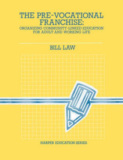 The Pre-Vocational Franchise - Bill Law - Livros - Sage Publications Ltd - 9780063183544 - 28 de novembro de 1986
