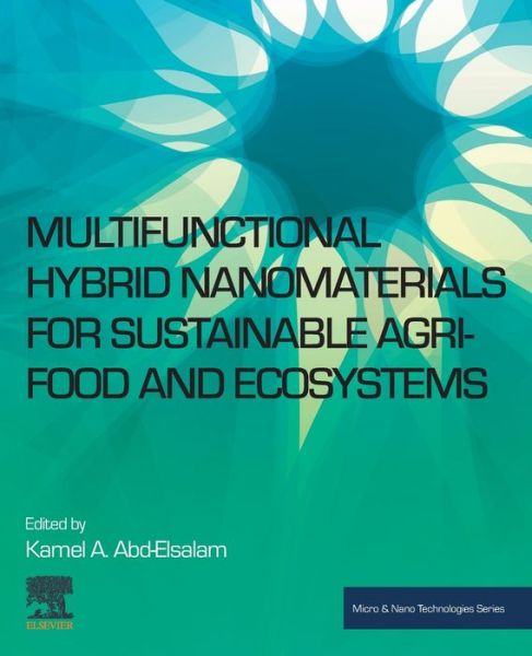 Cover for Kamel Ahmed Abd-Elsalam · Multifunctional Hybrid Nanomaterials for Sustainable Agri-food and Ecosystems - Micro &amp; Nano Technologies (Paperback Book) (2020)