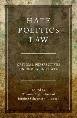 Cover for Hate, Politics, Law: Critical Perspectives on Combating Hate - Studies in Penal Theory and Philosophy (Inbunden Bok) (2018)