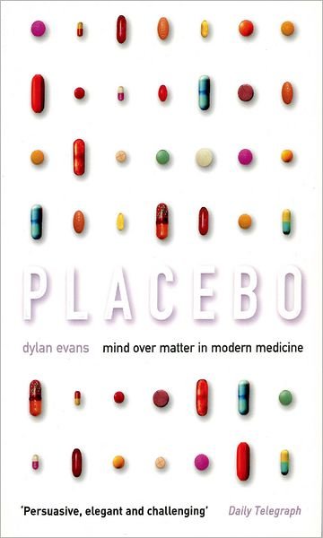 Cover for Dylan Evans · Placebo: Mind over Matter in Modern Medicine (Paperback Bog) (2004)