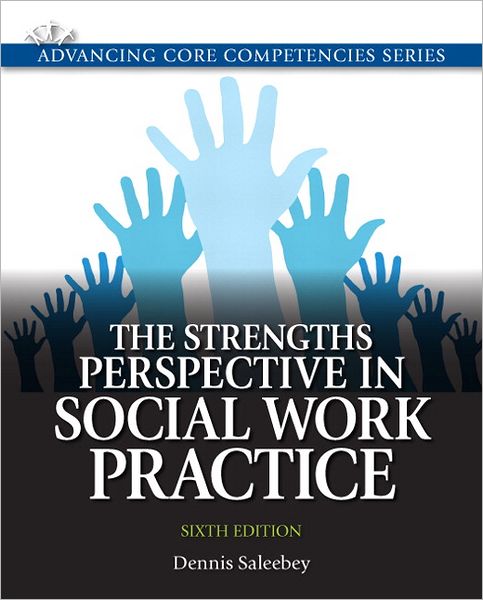Cover for Dennis Saleebey · Strengths Perspective in Social Work Practice, The - Advancing Core Competencies (Paperback Book) (2012)