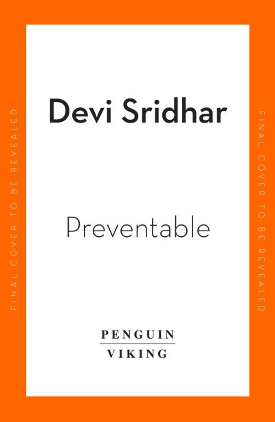 Devi Sridhar · Preventable: How a Pandemic Changed the World & How to Stop the Next One (Paperback Book) (2022)