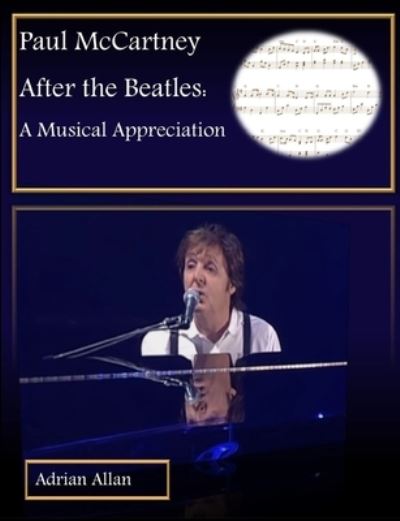 Cover for Adrian Allan · Paul McCartney After the Beatles A Musical Appreciation (Pocketbok) (2019)