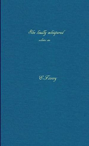 Cover for E. F. Every · She Loudly Whispered (Book) (2018)