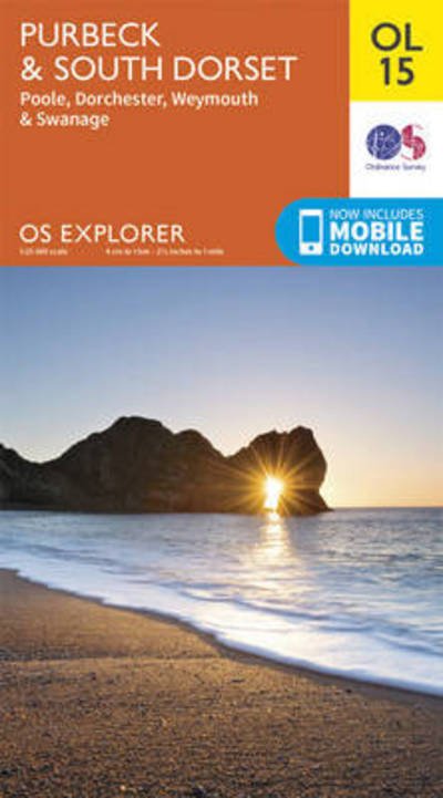 Cover for Ordnance Survey · Purbeck &amp; South Dorset, Poole, Dorchester, Weymouth &amp; Swanage - OS Explorer Map (Map) [May 2015 edition] (2015)