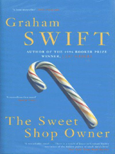 Sweet Shop Owner (Hb) - Graham Swift - Books -  - 9780330355544 - October 10, 1997