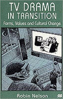 Cover for Robin Nelson · TV Drama in Transition: Forms, Values and Cultural Change (Pocketbok) (1997)