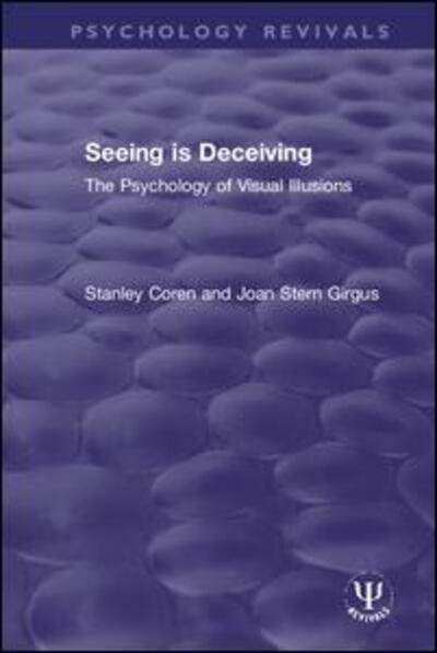 Cover for Stanley Coren · Seeing is Deceiving: The Psychology of Visual Illusions - Psychology Revivals (Hardcover Book) (2020)