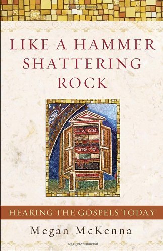 Cover for Megan McKenna · Like a Hammer Shattering Rock: Hearing the Gospels Today (Pocketbok) (2013)