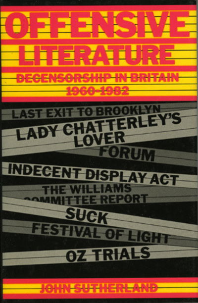 Offensive Literature: Decensorship in Britain, 1960-1982 - John Sutherland - Books - Rowman & Littlefield - 9780389203544 - February 1, 1983