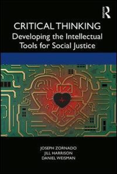 Cover for Zornado, Joseph (Rhode Island College, United States of America) · Critical Thinking: Developing the Intellectual Tools for Social Justice (Taschenbuch) (2019)