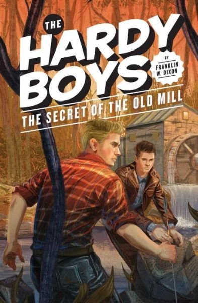 Cover for Franklin W. Dixon · The Secret of the Old Mill (Book 3): Hardy Boys (Hardcover bog) (2016)