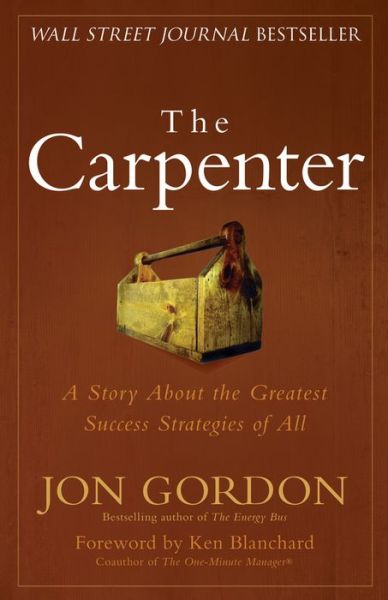 Cover for Jon Gordon · The Carpenter: A Story About the Greatest Success Strategies of All - Jon Gordon (Hardcover bog) (2014)