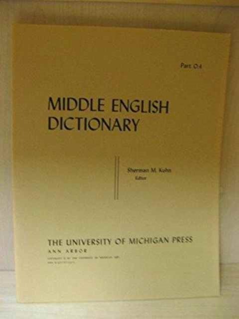Middle English Dictionary: O.4 - Middle English Dictionary - Robert E. Lewis - Kirjat - The University of Michigan Press - 9780472011544 - sunnuntai 31. toukokuuta 1981