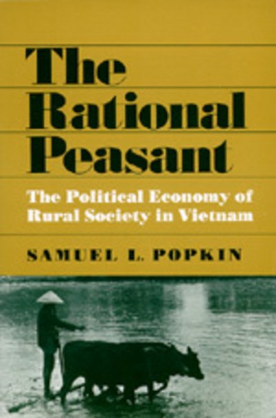 Cover for Samuel L. Popkin · The Rational Peasant: The Political Economy of Rural Society in Vietnam (Paperback Book) (1979)