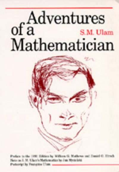 Adventures of a Mathematician - S. M. Ulam - Books - University of California Press - 9780520071544 - July 23, 1991