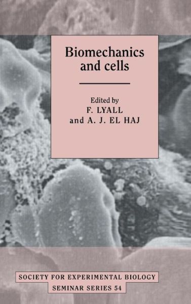 Cover for Cambridge University Press · Biomechanics and Cells - Society for Experimental Biology Seminar Series (Hardcover Book) (1994)