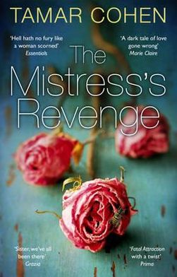 The Mistress's Revenge - Tamar Cohen - Books - Transworld Publishers Ltd - 9780552777544 - June 21, 2012