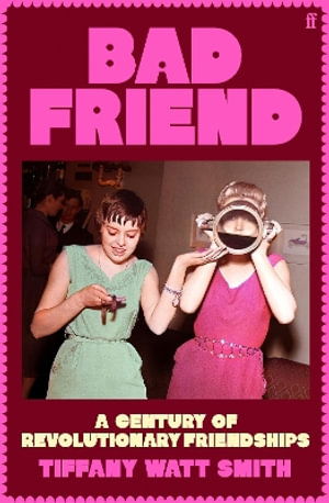 Cover for Tiffany Watt Smith · Bad Friend (Paperback Book) (2025)