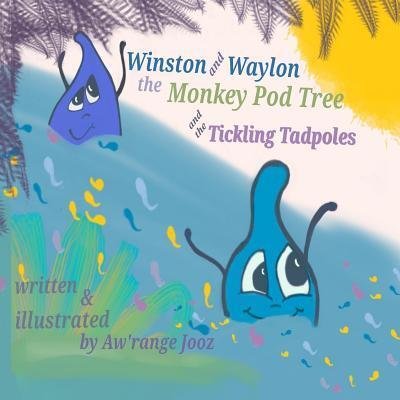 Cover for Aw'range Jooz · Winston and Waylon, the Monkey Pod Tree and the Tickling Tadpole (Paperback Book) (2019)