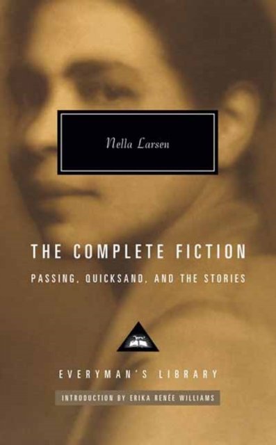 Cover for Nella Larsen · The Complete Fiction of Nella Larsen: Passing, Quicksand, and the Stories (Hardcover bog) (2023)