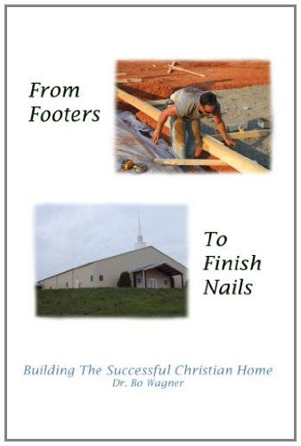 Cover for Dr. Bo Wagner · From Footers to Finish Nails (Pocketbok) (2011)