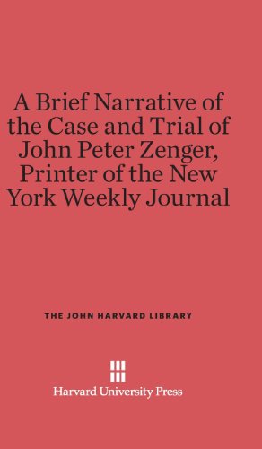 Cover for James Alexander · A Brief Narrative of the Case and Trial of John Peter Zenger, Printer of the New York Weekly Journal (John Harvard Library) (Hardcover Book) (2014)