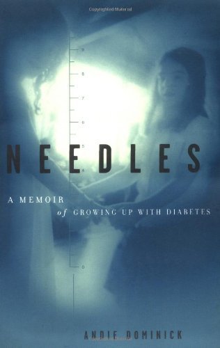 Needles: a Memoir of Growing Up with Diabetes - Andie Dominick - Livros - Touchstone - 9780684856544 - 14 de abril de 2000