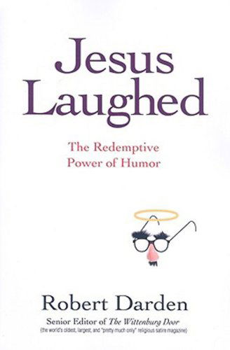 Cover for Robert Darden · Jesus Laughed: the Redemptive Power of Humor (Paperback Book) (2008)