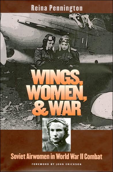 Cover for Reina Pennington · Wings, Women, and War: Soviet Airwomen in World War II Combat (Paperback Book) (2002)