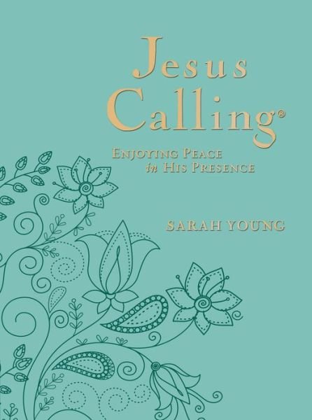 Jesus Calling, Large Text Teal Leathersoft, with Full Scriptures: Enjoying Peace in His Presence (a 365-Day Devotional) - Jesus Calling® - Sarah Young - Bücher - Thomas Nelson Publishers - 9780718085544 - 25. August 2016