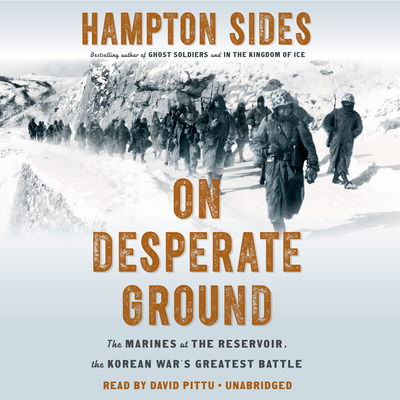 Cover for Hampton Sides · On Desperate Ground: The Marines at The Reservoir, the Korean War's Greatest Battle (Audiobook (CD)) (2018)