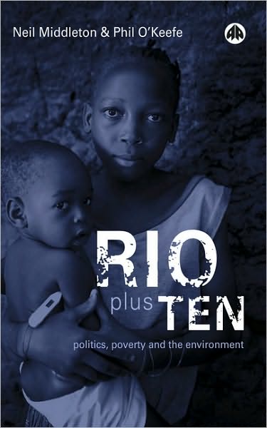 Cover for Neil Middleton · Rio Plus Ten: Politics, Poverty and the Environment (Paperback Book) (2003)