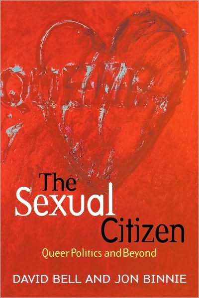 Cover for Bell, David (University of Cambridge) · The Sexual Citizen: Queer Politics and Beyond (Paperback Bog) (2000)