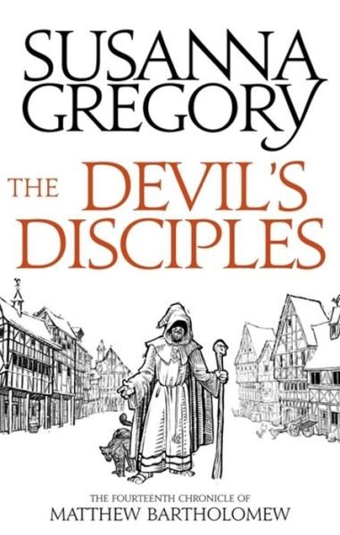 Cover for Susanna Gregory · The Devil's Disciples: The Fourteenth Chronicle of Matthew Bartholomew - Chronicles of Matthew Bartholomew (Taschenbuch) (2018)
