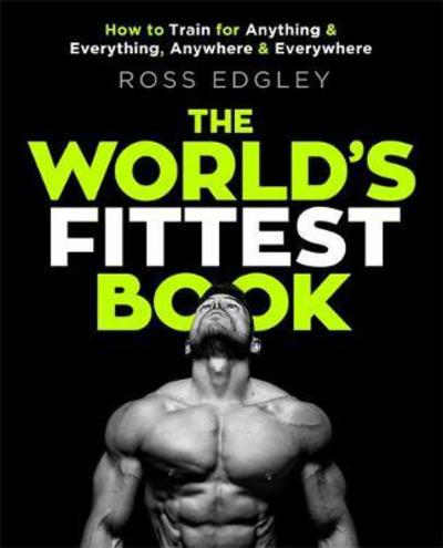 Cover for Ross Edgley · The World's Fittest Book: The Sunday Times Bestseller from the Strongman Swimmer (Taschenbuch) (2018)