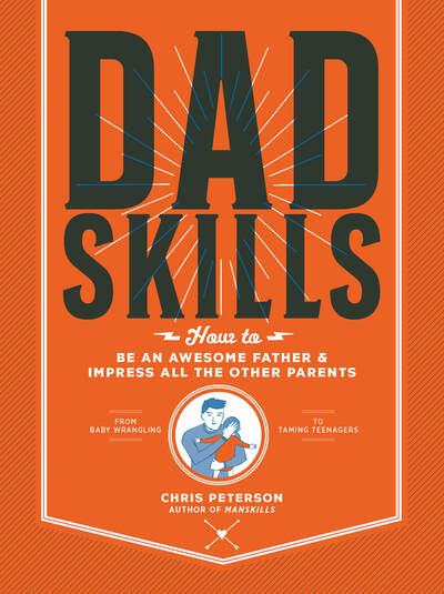 Cover for Chris Peterson · Dadskills: How to Be an Awesome Father and Impress All the Other Parents - From Baby Wrangling - To Taming Teenagers (Paperback Book) (2020)