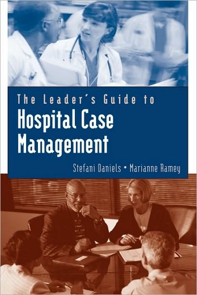 Cover for Stefani Daniels · The Leader's Guide to Hospital Case Management (Pocketbok) (2004)