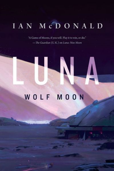 Cover for Ian McDonald · Luna: Wolf Moon: A Novel - Luna (Paperback Book) (2019)