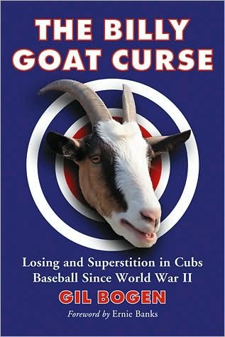 Cover for Gil Bogen · The Billy Goat Curse: Losing and Superstition in Cubs Baseball Since World War II (Pocketbok) (2008)