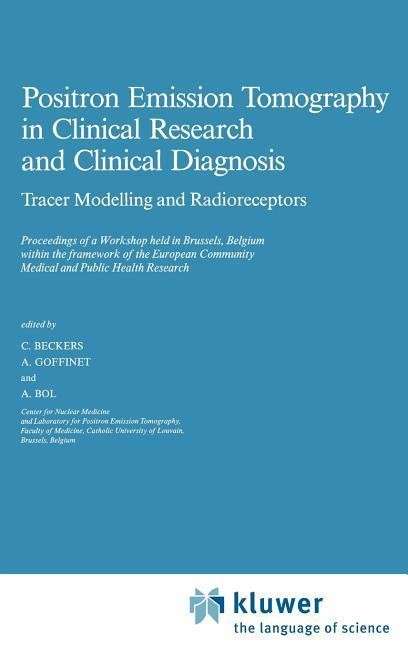 Cover for Beckers · Positron Emission Tomography in Clinical Research: Tracer Modelling and Radioreceptors - Developments in Nuclear Medicine (Hardcover Book) (1989)