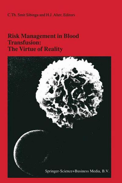 Cover for C T Smit · Risk Management in Blood Transfusion: The Virtue of Reality: Proceedings of the Twenty-Third International Symposium on Blood Transfusion, Groningen 1998, organized by the Blood Bank Noord Nederland - Developments in Hematology and Immunology (Inbunden Bok) [1999 edition] (1999)