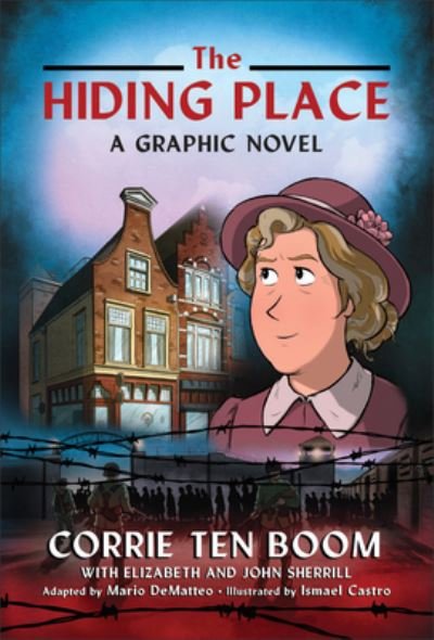 Cover for Corrie Ten Boom · The Hiding Place: A Graphic Novel (Gebundenes Buch) (2024)