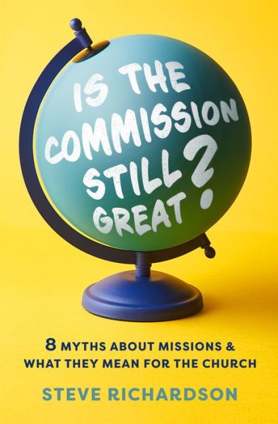 Is the Commission Still Great? - Steve Richardson - Książki - Moody Publishers - 9780802429544 - 4 października 2022