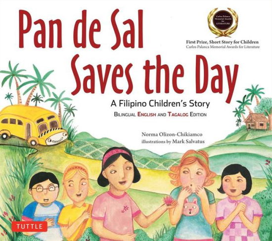 Pan de Sal Saves the Day: An Award-winning Children's Story from the Philippines [New Bilingual English and Tagalog Edition] - Norma Olizon-Chikiamco - Książki - Tuttle Publishing - 9780804847544 - 31 stycznia 2017