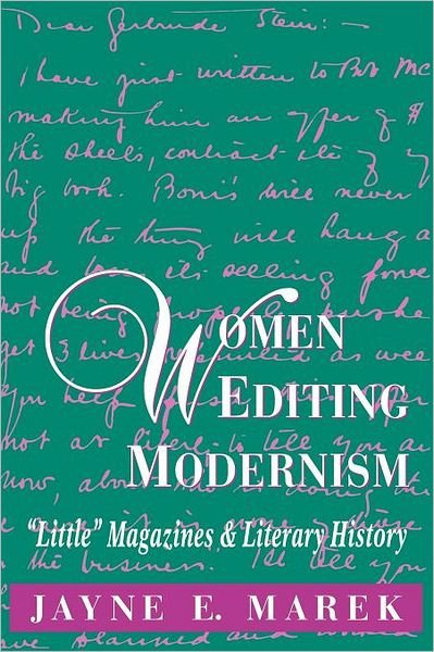 Cover for Jayne Marek · Women Editing Modernism: &quot;Little&quot; Magazines and Literary History (Paperback Book) (1995)