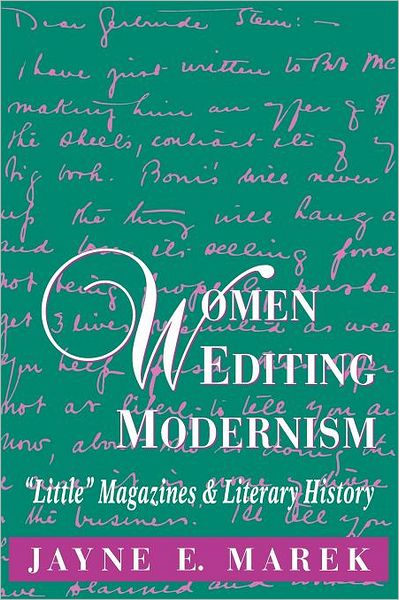 Cover for Jayne Marek · Women Editing Modernism: &quot;Little&quot; Magazines and Literary History (Pocketbok) (1995)