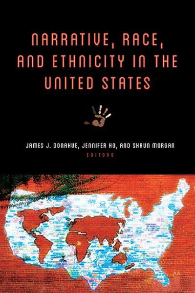 Cover for James J. Donahue · Narrative, Race, and Ethnicity in the United States - Theory Interpretation Narrativ (Hardcover Book) (2017)